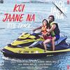 Koi Jaane Na Title - Armaan Malik